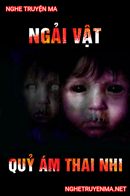 Ngải vật – Quỷ ám thai nhi