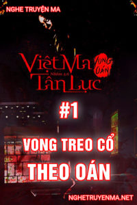 Việt ma tân lục 1 : Vong treo cổ theo oán