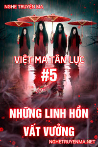 Việt ma tân lục 5 : Những linh hồn vất vưởng