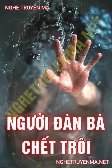 Người Đàn Bà C.hết Trôi