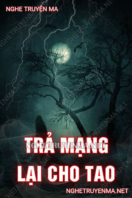 Trả M.ạng Cho Tao