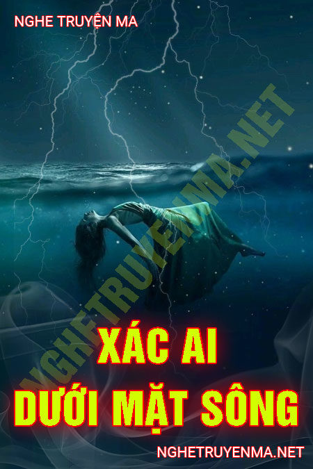 X.ác Ai Dưới Mặt Sông