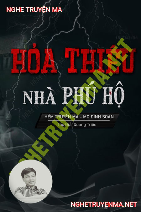 Hỏa Thiêu Nhà Phú Hộ