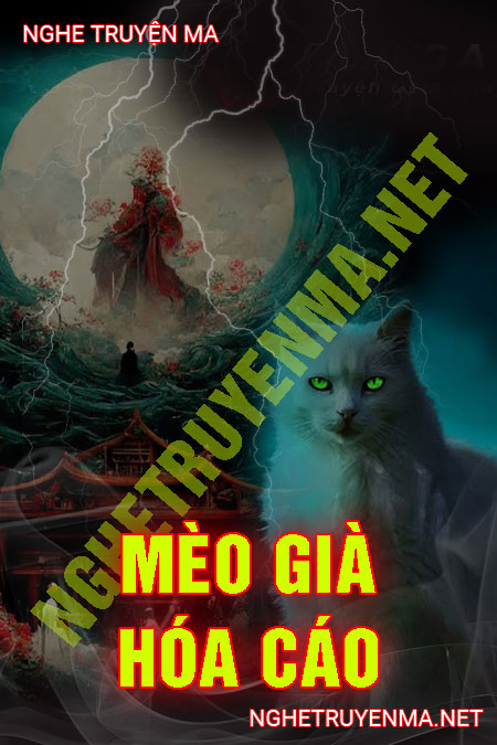 Truyện Ma Mèo Già Hóa Cáo Mp3 - Truyện Ma Quàng A Tũn