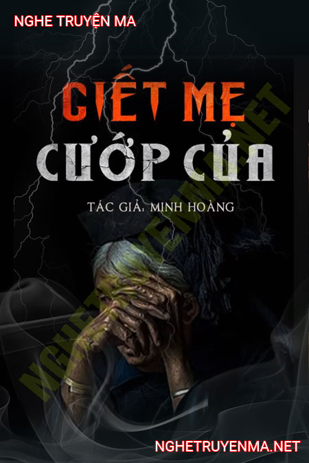 G.iết Mẹ C.ướp Của