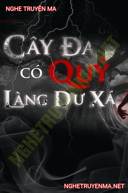 Cây Đa Có Quỷ Làng Dư Xá
