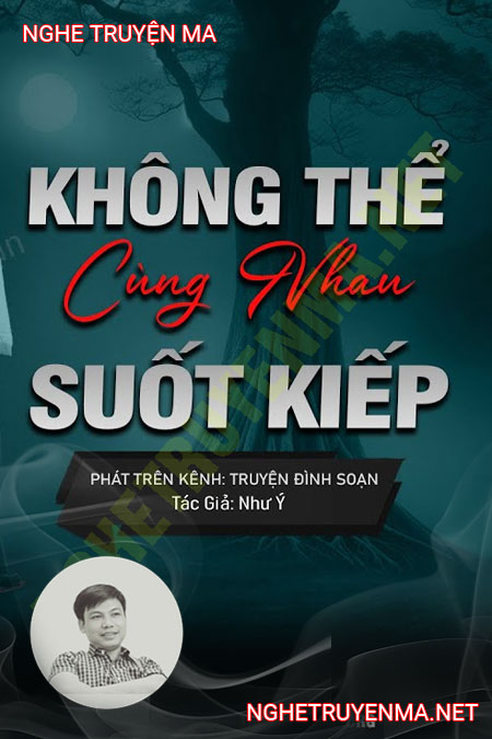 Không Thể Cùng Nhau Suốt Kiếp