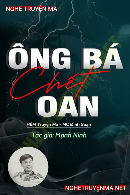 Ông Bá C.hết Oan