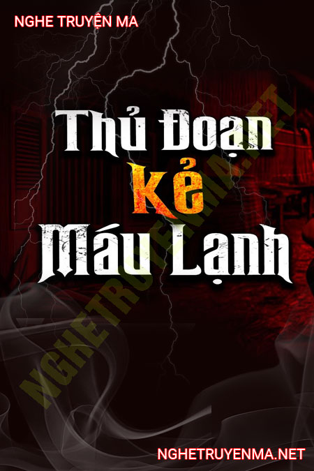 Thủ Đoạn Của Kẻ Máu Lạnh