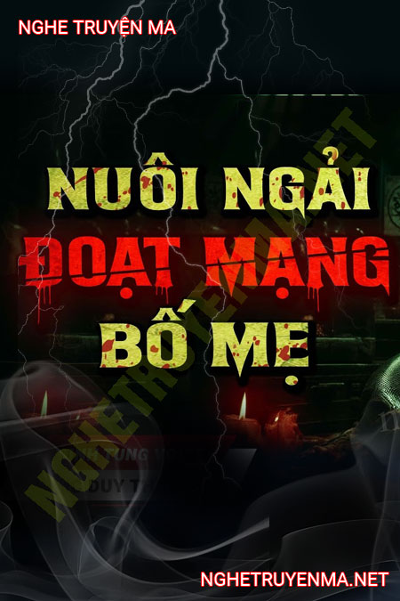 Nuôi Ngải Đoạt Mạng Bố Mẹ