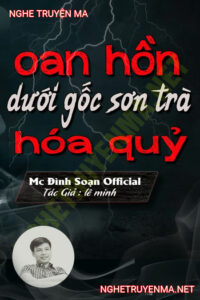 Oan Hồn Dưới Gốc Cây Sơn Trà Hóa Quỷ