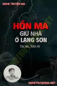 Hồn Ma Giữ Nhà Ở Lạng Sơn