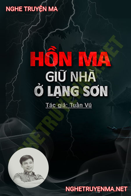 Hồn Ma Giữ Nhà Ở Lạng Sơn