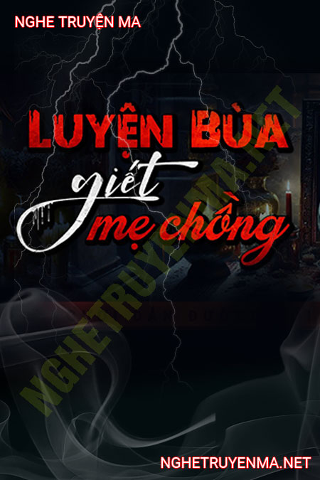 Luyện Bùa G.iết Mẹ Chồng