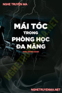 Ma Tóc Trong Phòng Học Đa Năng