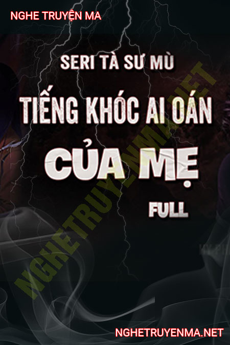 Tiếng Khóc Ai Oán Của Mẹ
