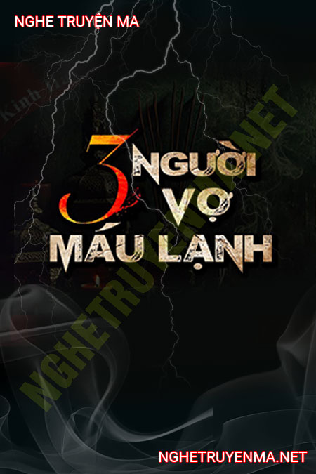 3 Người Vợ Máu Lạnh