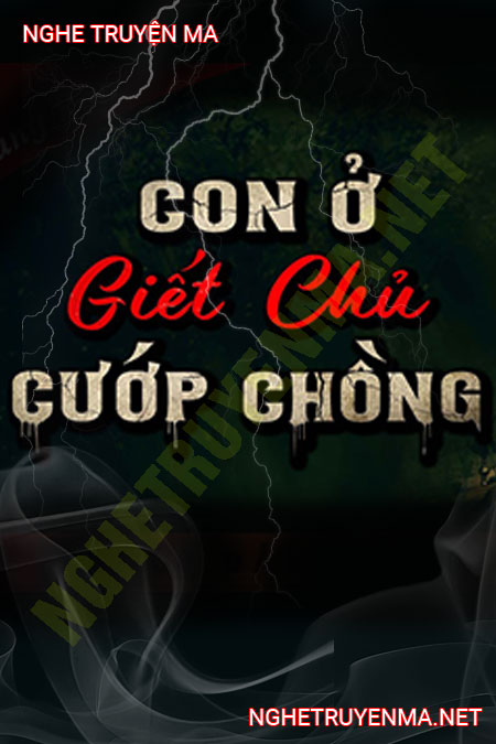 Con Ở G.iết Chủ Cướp Chồng
