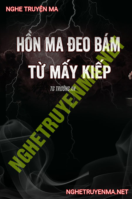 Hồn Ma Đeo Bám Từ Mấy Kiếp