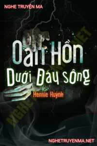 Oan Hồn Dưới Đáy Sông