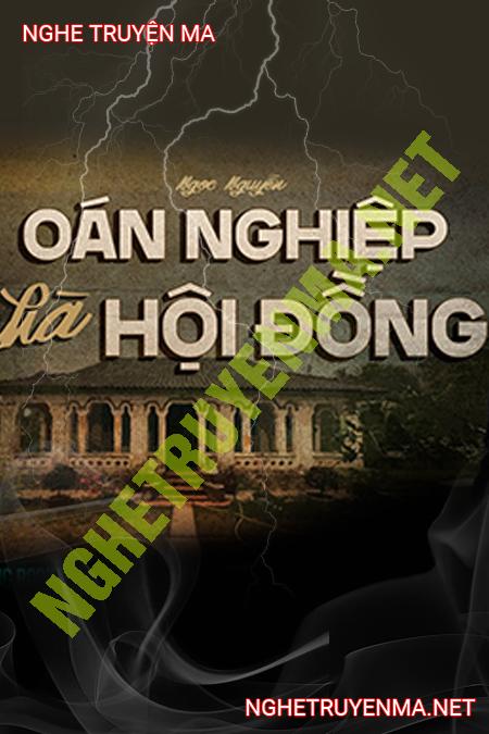 Oán Nghiệp Nhà Hội Đồng