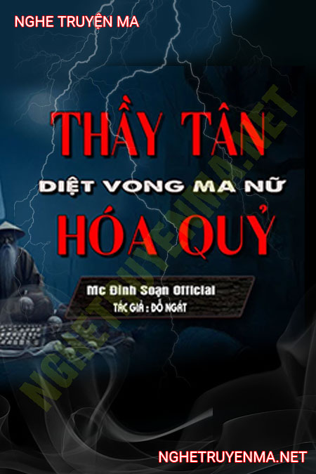 Thầy Tân Diệt Vong Ma Nữ Hóa Quỷ