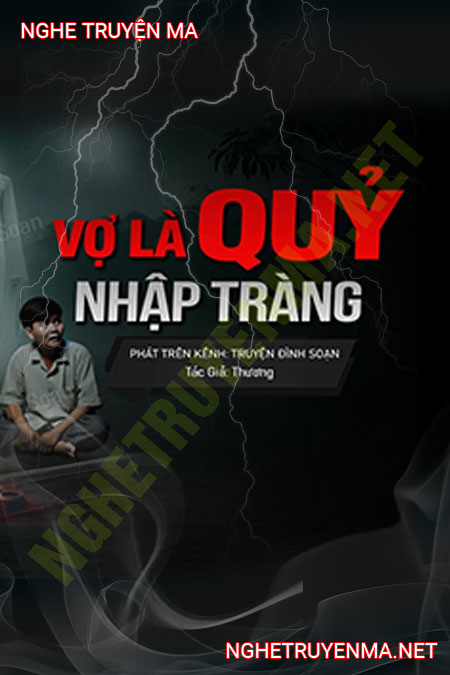 Vợ Là Quỷ Nhập Tràng
