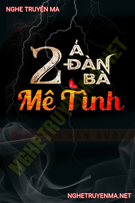 2 Ả Đàn Bà Mê Tình