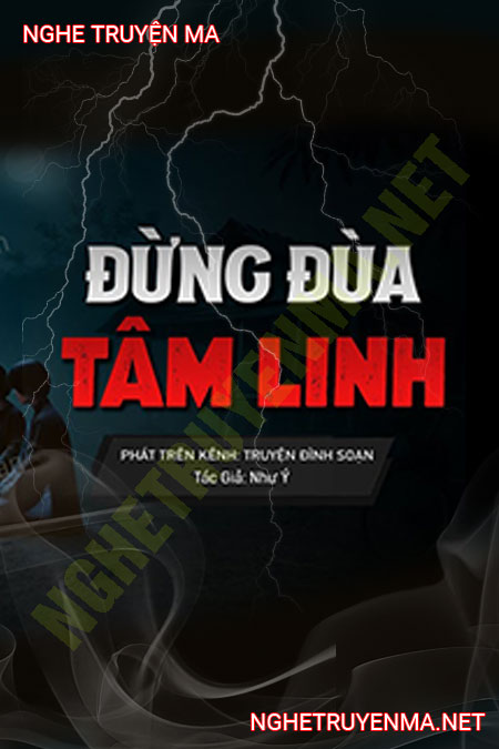 Đừng Đùa Giỡn Với Tâm Linh