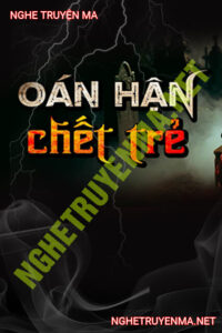Oán Hận C.hết Trẻ