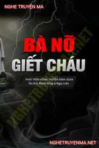 Bà Nỡ G.iết Cháu
