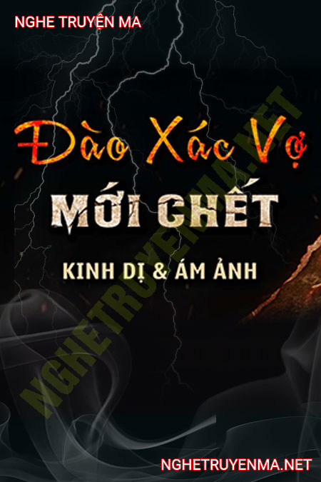 Đào X.ác Vợ Mới C.hết