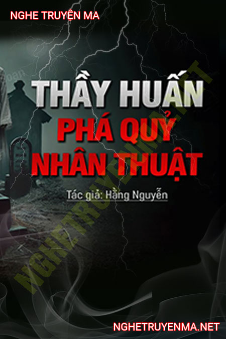 Thầy Huấn Phá Quỷ Nhân Thuật