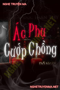 Ác Phụ Cướp Chồng
