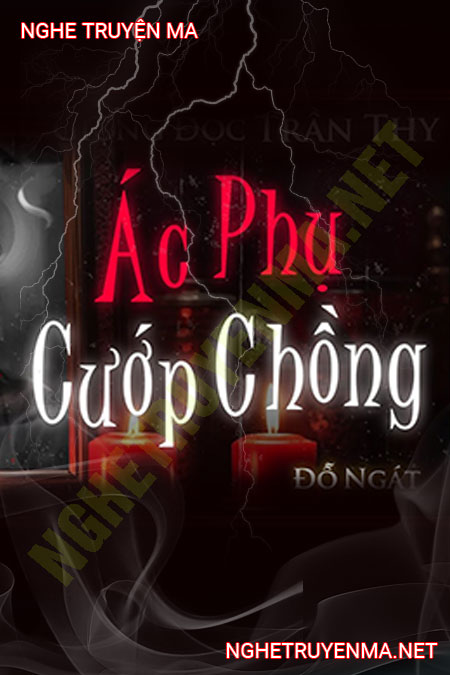 Ác Phụ Cướp Chồng
