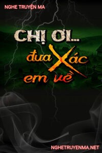 Chị Ơi Đưa X.ác Em Về