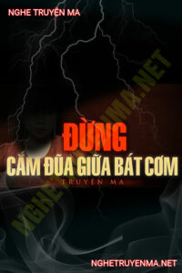 Đừng Cắm Đũa Bát Cơm