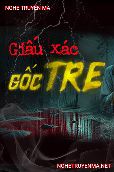 Giấu X.ác Gốc Tre
