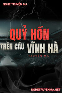 Quỷ Hồn Trên Cầu Vĩnh Hà