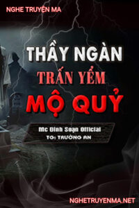 Thầy Ngàn Trấn Yểm Mộ Quỷ