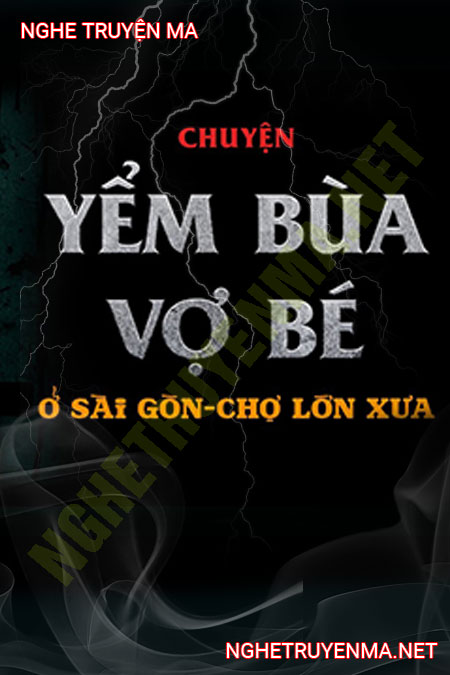Yểm Bùa Vợ Bé