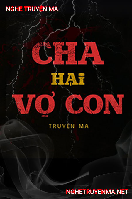 Cha Hại Vợ Con