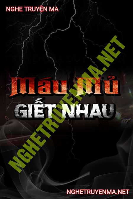 Máu Mủ G.iết Nhau