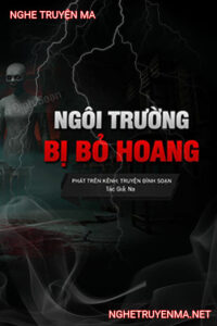 Ngôi Trường Bị Bỏ Hoang