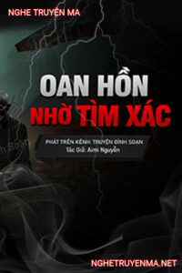 Oan Hồn Nhờ Tìm X.ác