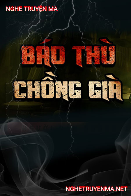 Báo Thù Chồng Già