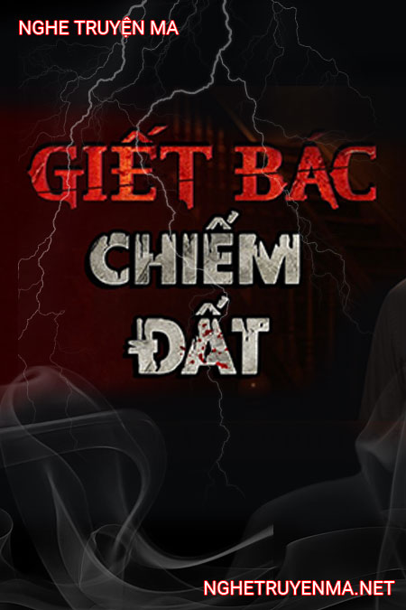 G.iết Bác Chiếm Đất