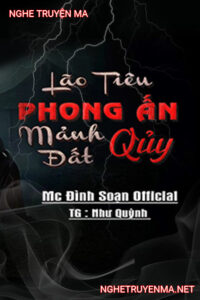 Lão Tiểu Phong Ấn Mảnh Đất Quỷ