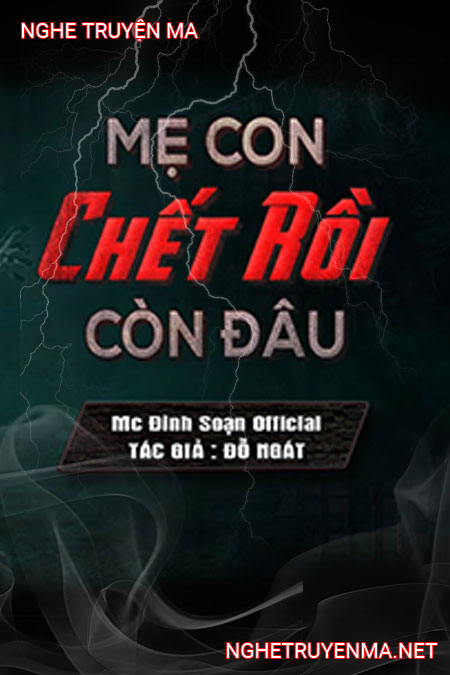 Mẹ Con C.hết Rồi Còn Đâu