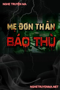 Mẹ Đơn Thân Báo Thù